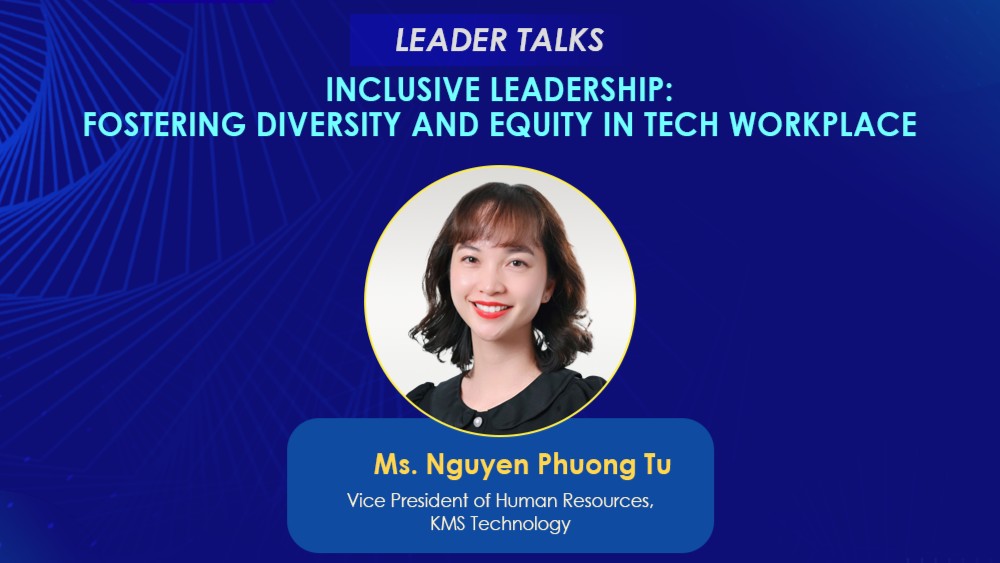 [Events] Vice President of HR at KMS Technology to join Leader Talks: Fostering Diversity and Equity in Tech Workplace