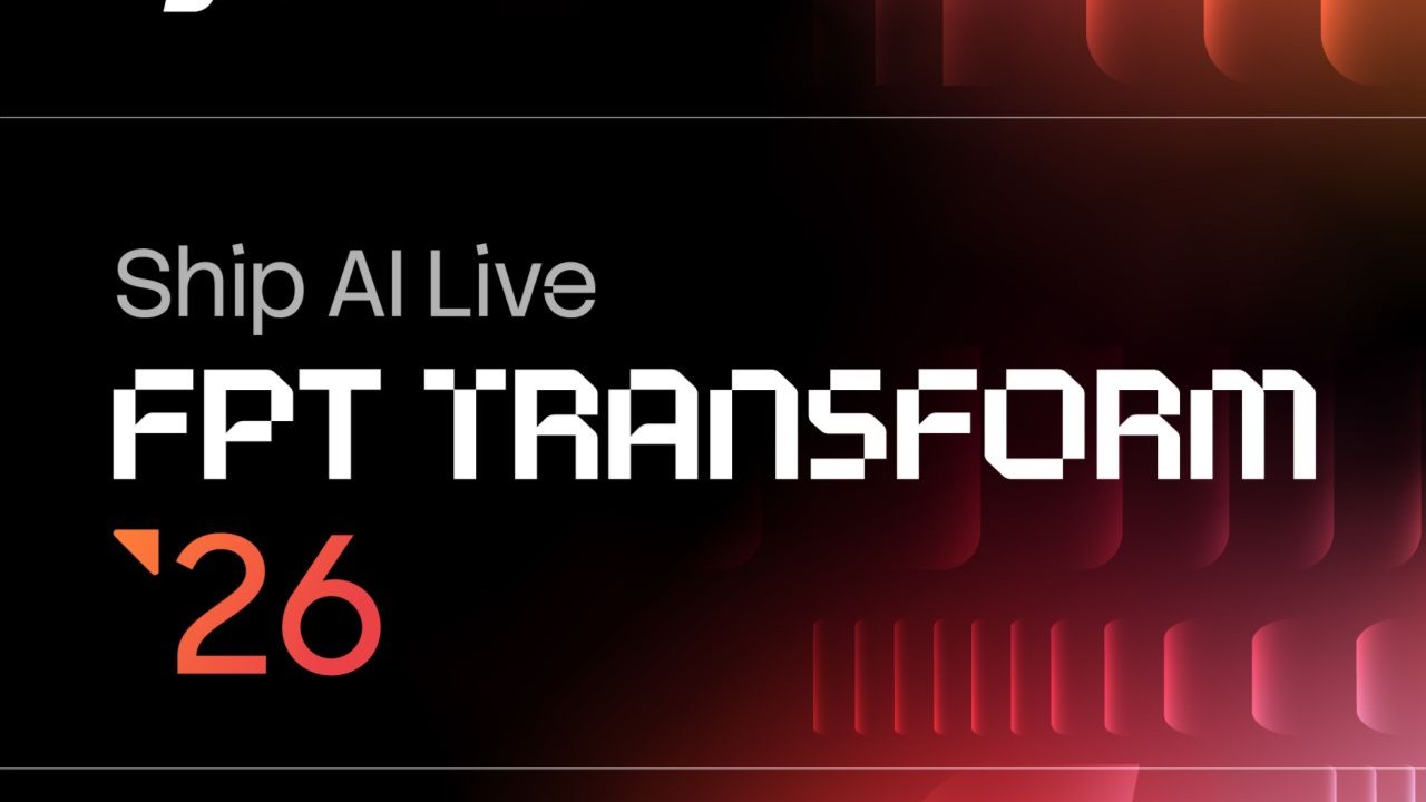 [MEDIA SUPPORT] OFFICIALLY KICKING OFF WITH FPT TRANSFORM 2026 – GET READY TO “SHIP AI LIVE”