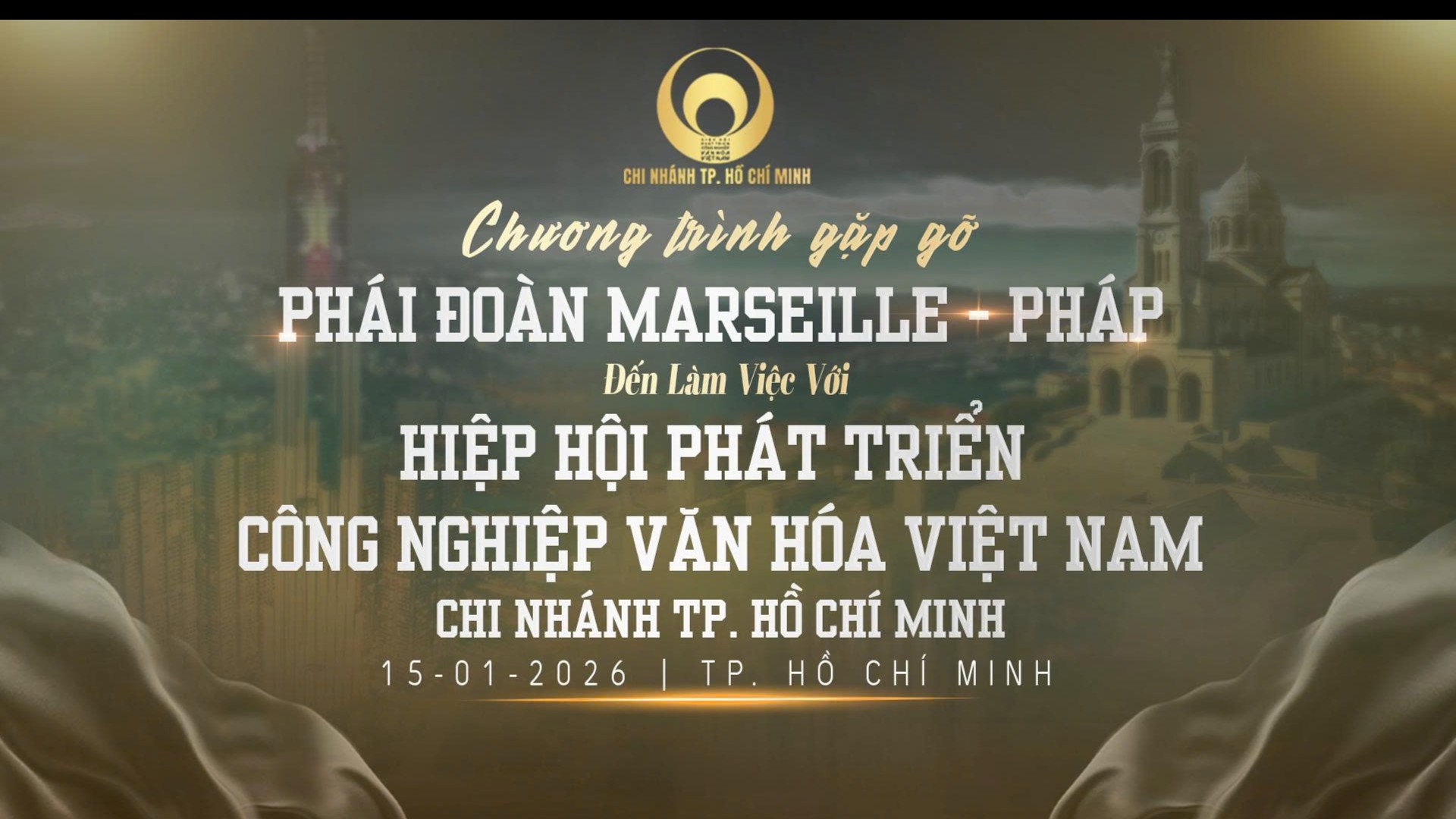 Chương trình gặp gỡ phái đoàn Marseille-Pháp đến làm việc với Hiệp Hội Phát Triển Công Nghiệp Văn Hóa Việt Nam