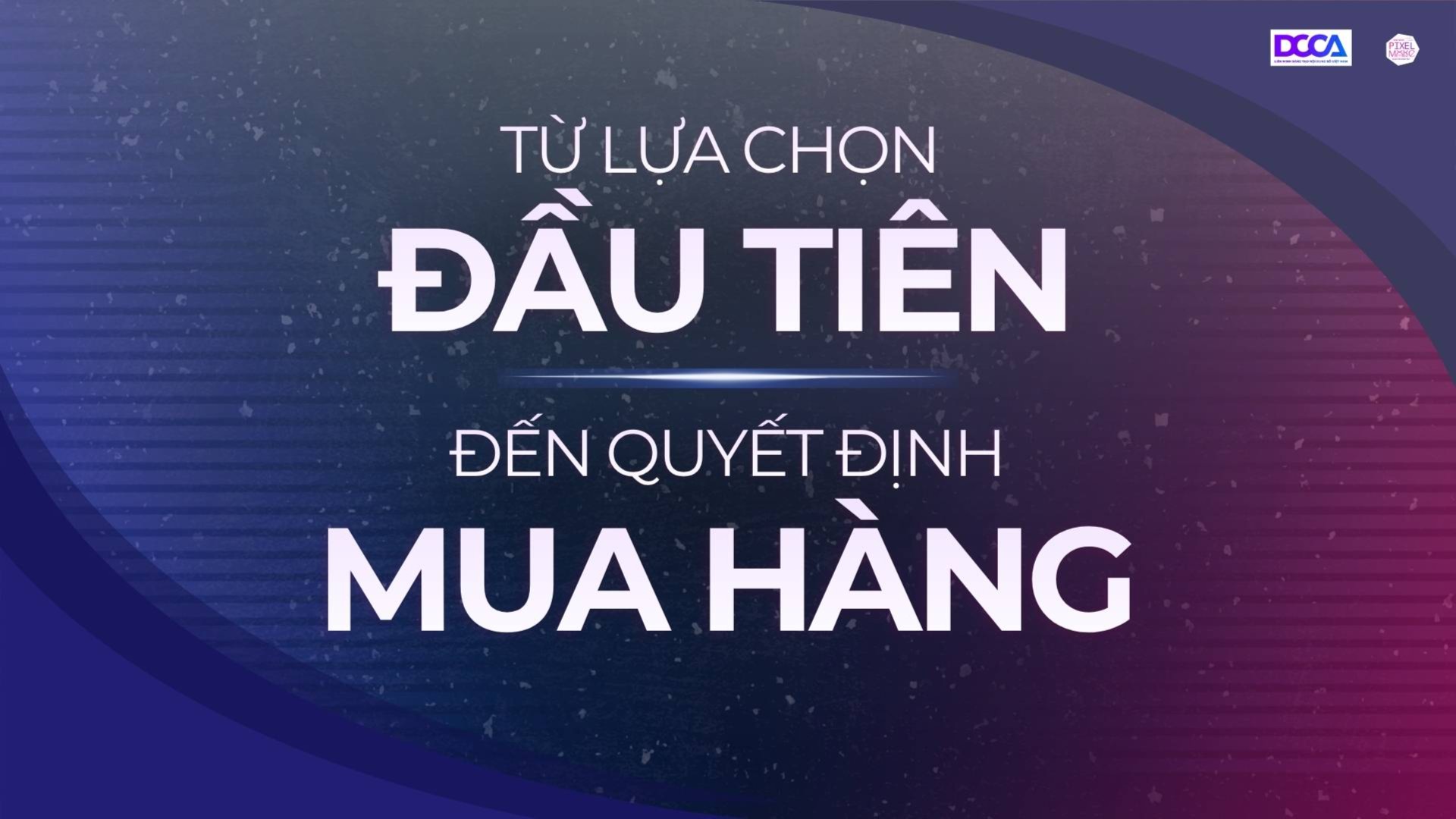 PixelNews 11: Từ lựa chọn đầu tiên đến quyết định mua hàng 