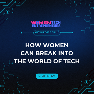 [Knowledge & Skills] How Women Can Break Into The World Of Tech