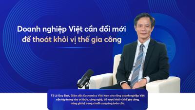[Expert Views] Vietnamese Businesses Must Innovate to Move Beyond Assembly-Level Roles