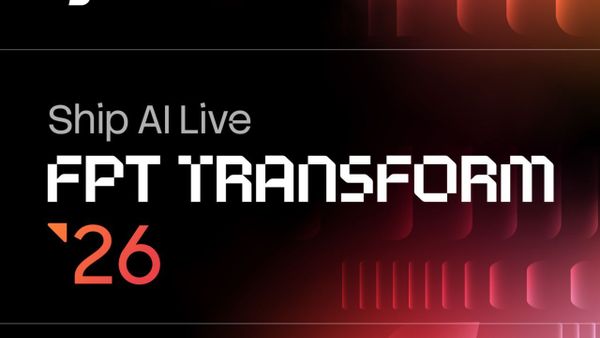 [MEDIA SUPPORT] OFFICIALLY KICKING OFF WITH FPT TRANSFORM 2026 – GET READY TO “SHIP AI LIVE”