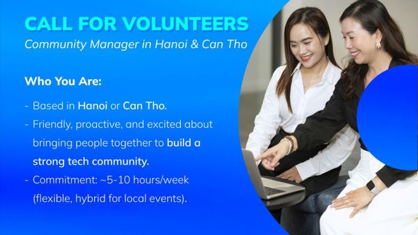 [Latest News] [CALL FOR VOLUNTEERS] LEAD THE MOVEMENT: COMMUNITY MANAGERS IN HANOI & CAN THO! 🚀