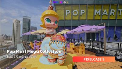 PixelCase 9 – Pop Mart Mega Collection: Khi Kích cỡ là Mỏ neo thị giác tuyệt đối